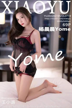 [XIAOYU]语画界 2022.02.18 VOL.719 杨晨晨Yome