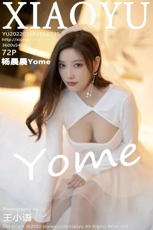 [XIAOYU]语画界 2022.03.18 VOL.739 杨晨晨Yome