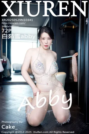 [XiuRen]秀人网 2025.05.29 No.10341 白茹雪abby